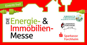 Mehr über den Artikel erfahren Energie- &Immobilienmesse Forchheim